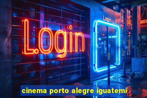 cinema porto alegre iguatemi